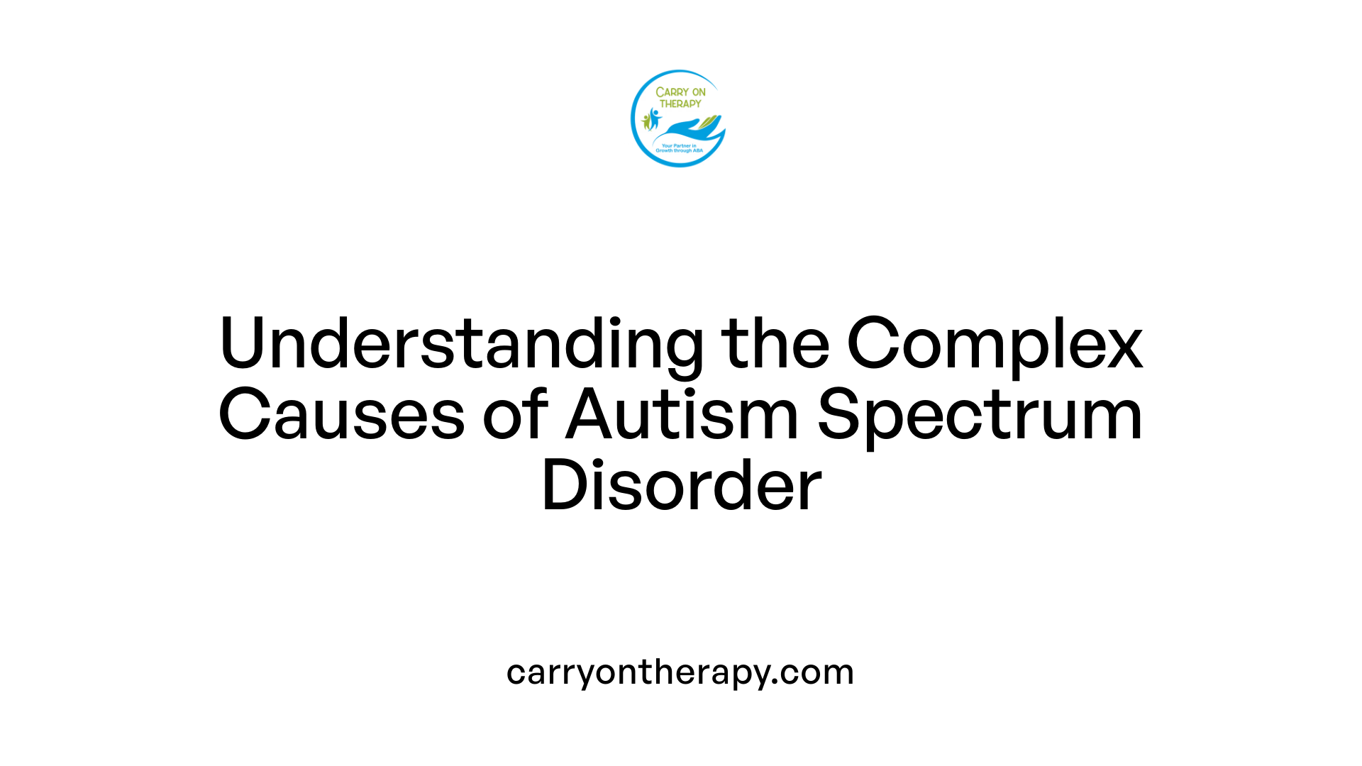 Understanding the Complex Causes of Autism Spectrum Disorder