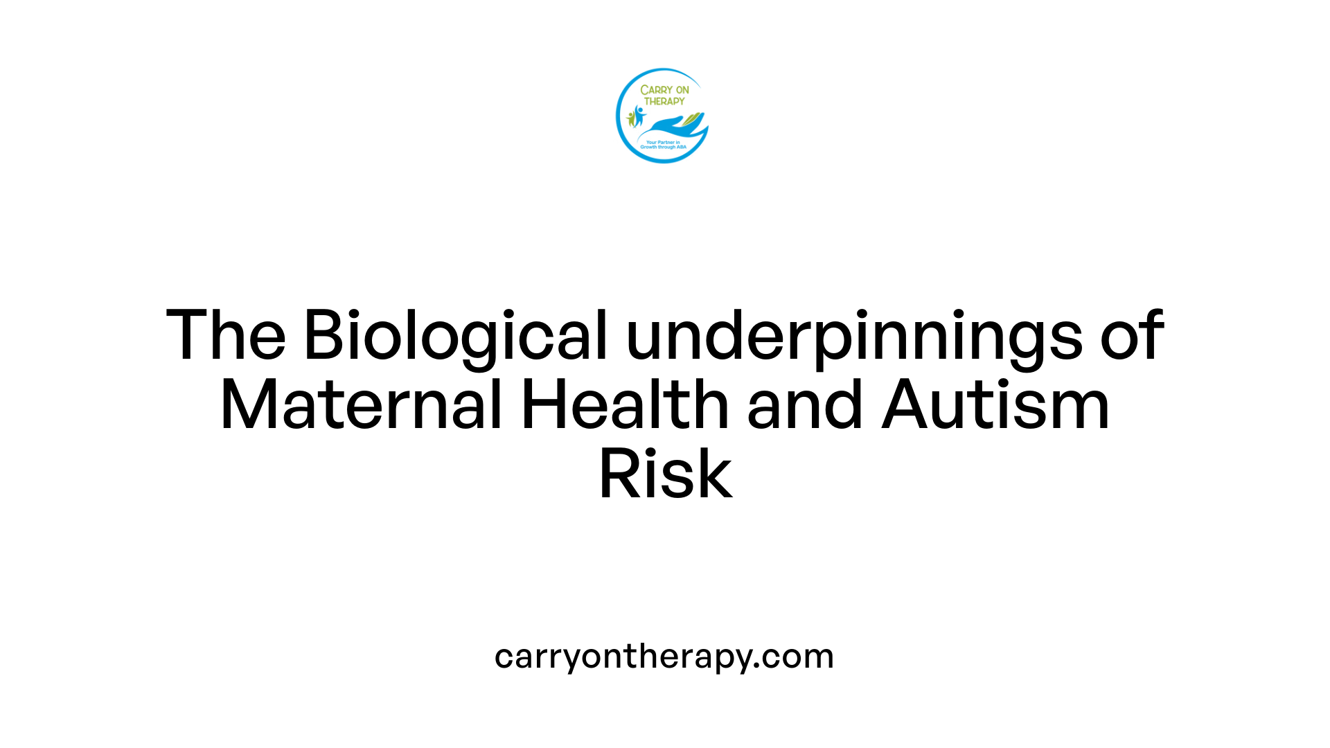 The Biological underpinnings of Maternal Health and Autism Risk