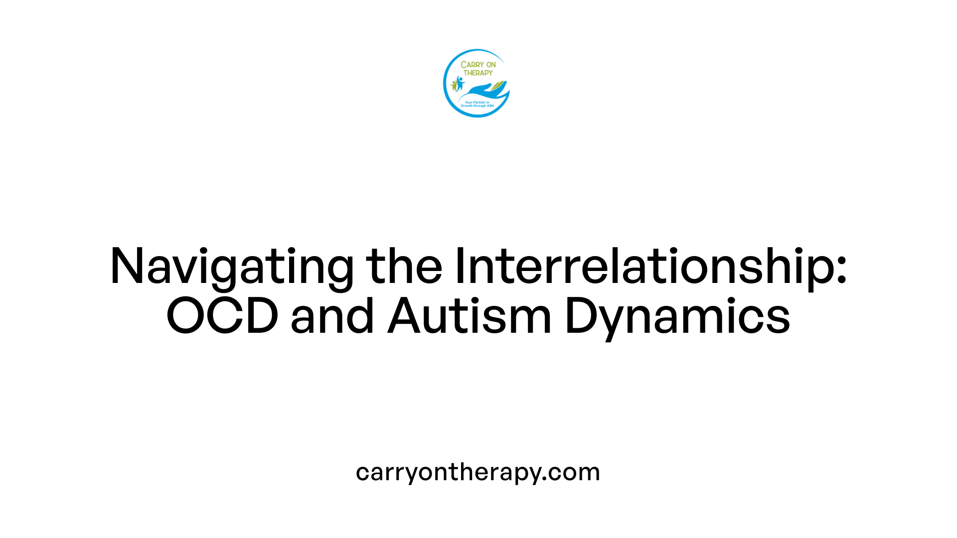 Navigating the Interrelationship: OCD and Autism Dynamics