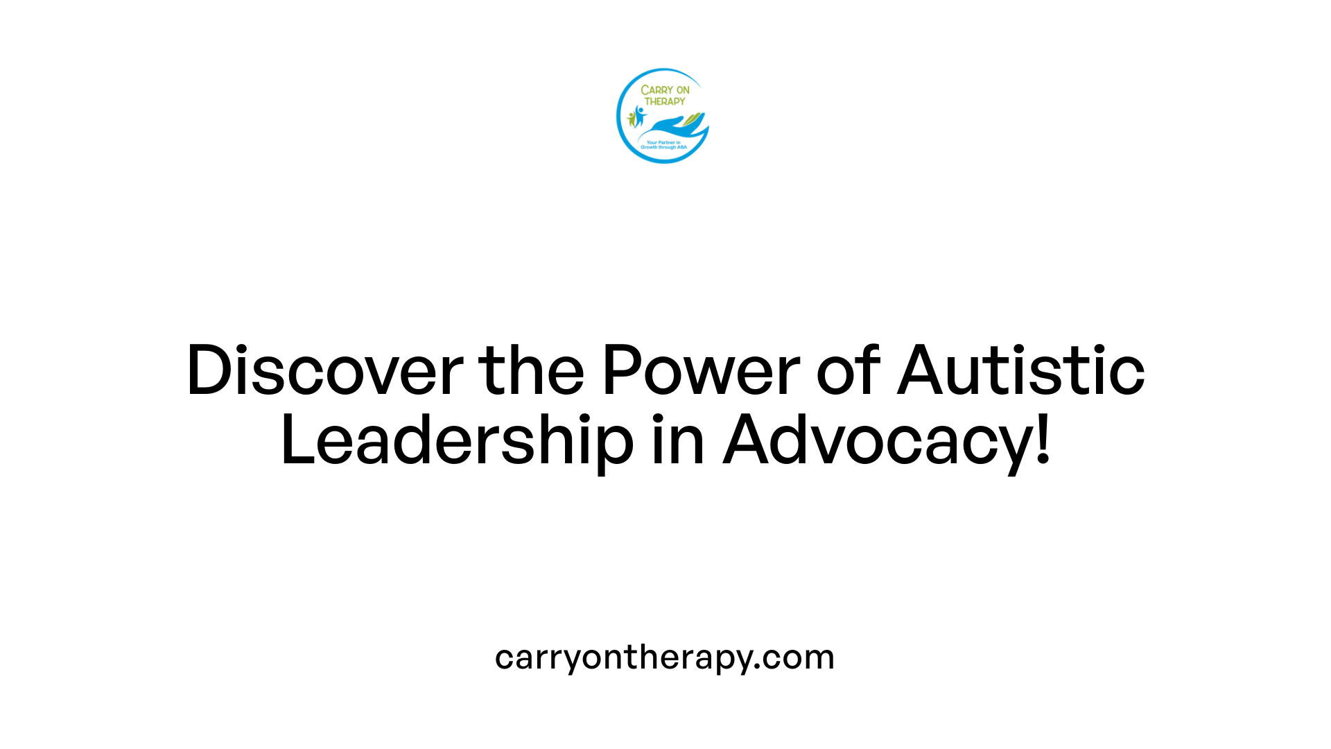 Discover the Power of Autistic Leadership in Advocacy!