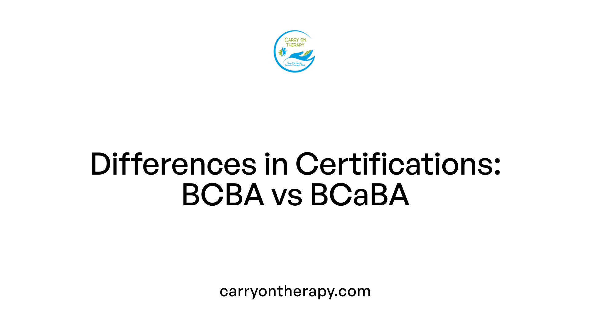 Differences in Certifications: BCBA vs BCaBA
