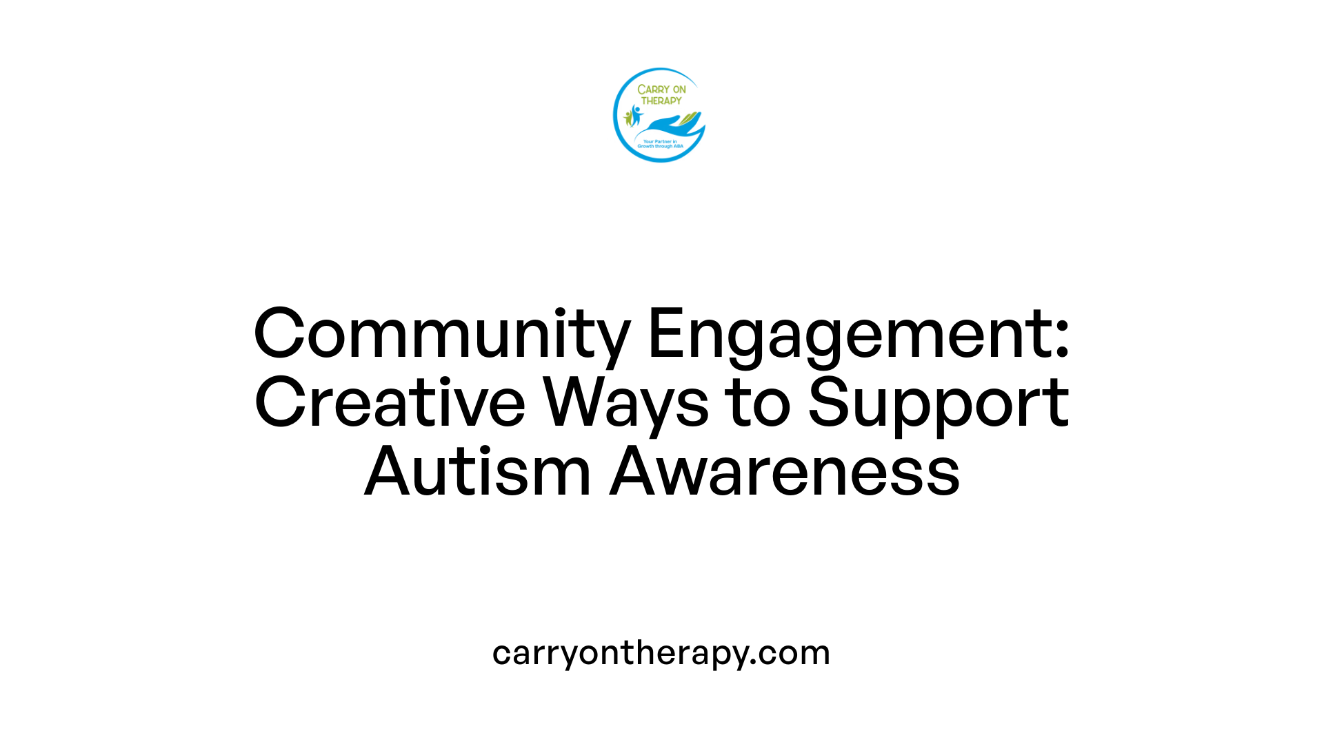 Community Engagement: Creative Ways to Support Autism Awareness