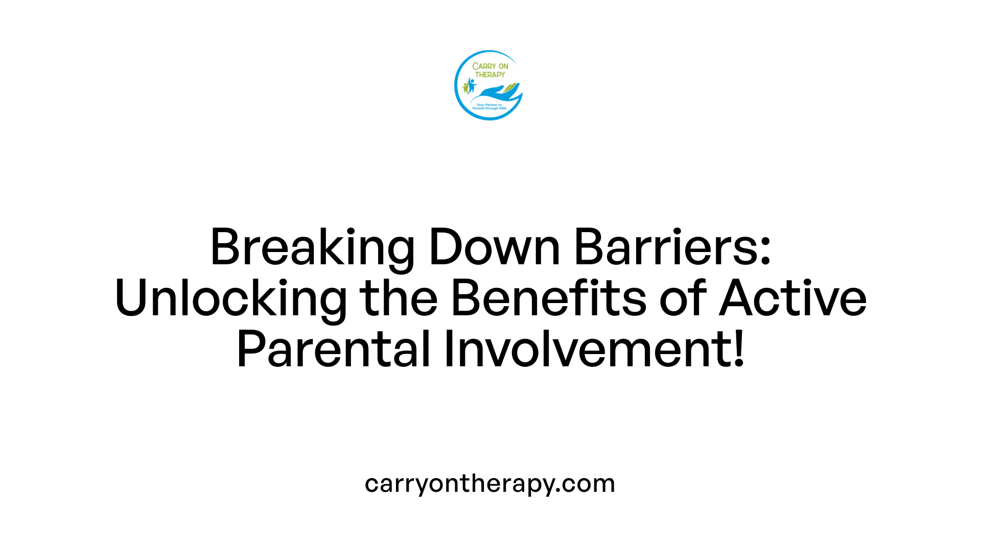 Breaking Down Barriers: Unlocking the Benefits of Active Parental Involvement!
