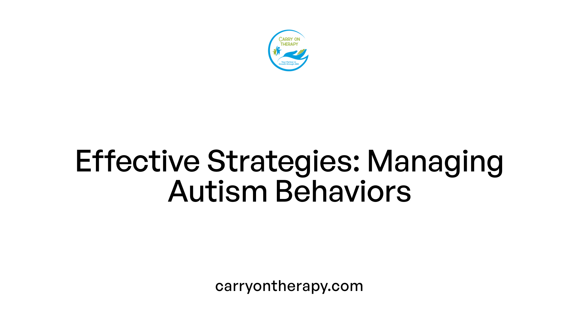 Effective Strategies: Managing Autism Behaviors