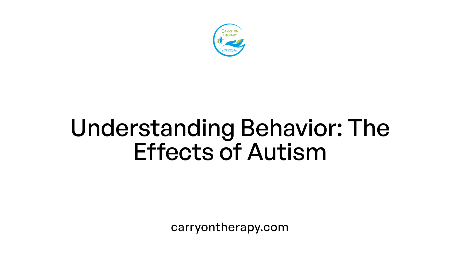 Understanding Behavior: The Effects of Autism