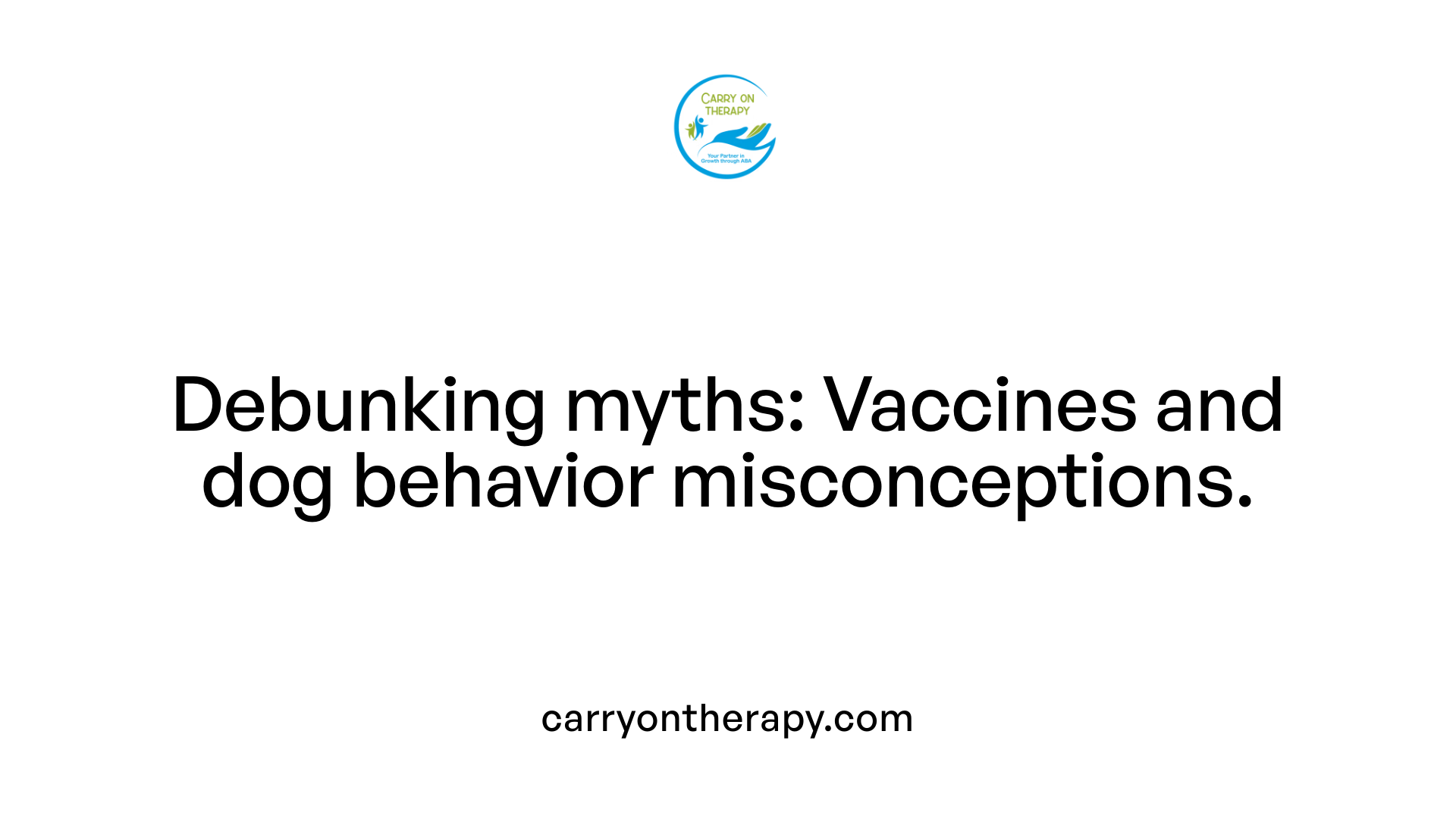 Debunking myths: Vaccines and dog behavior misconceptions.