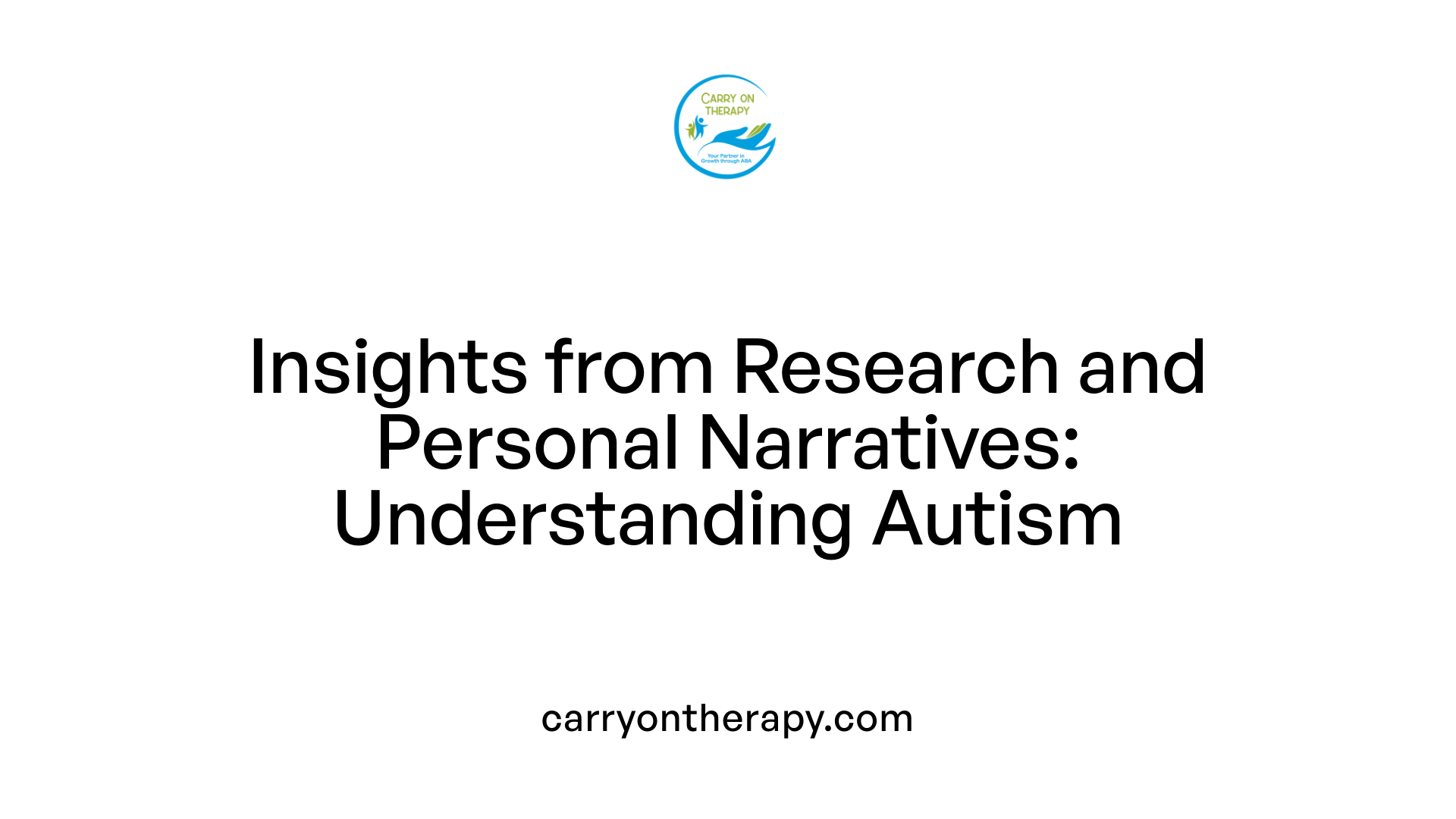 Insights from Research and Personal Narratives: Understanding Autism