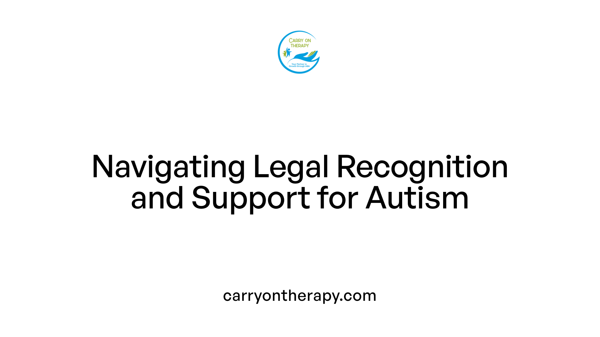 Navigating Legal Recognition and Support for Autism