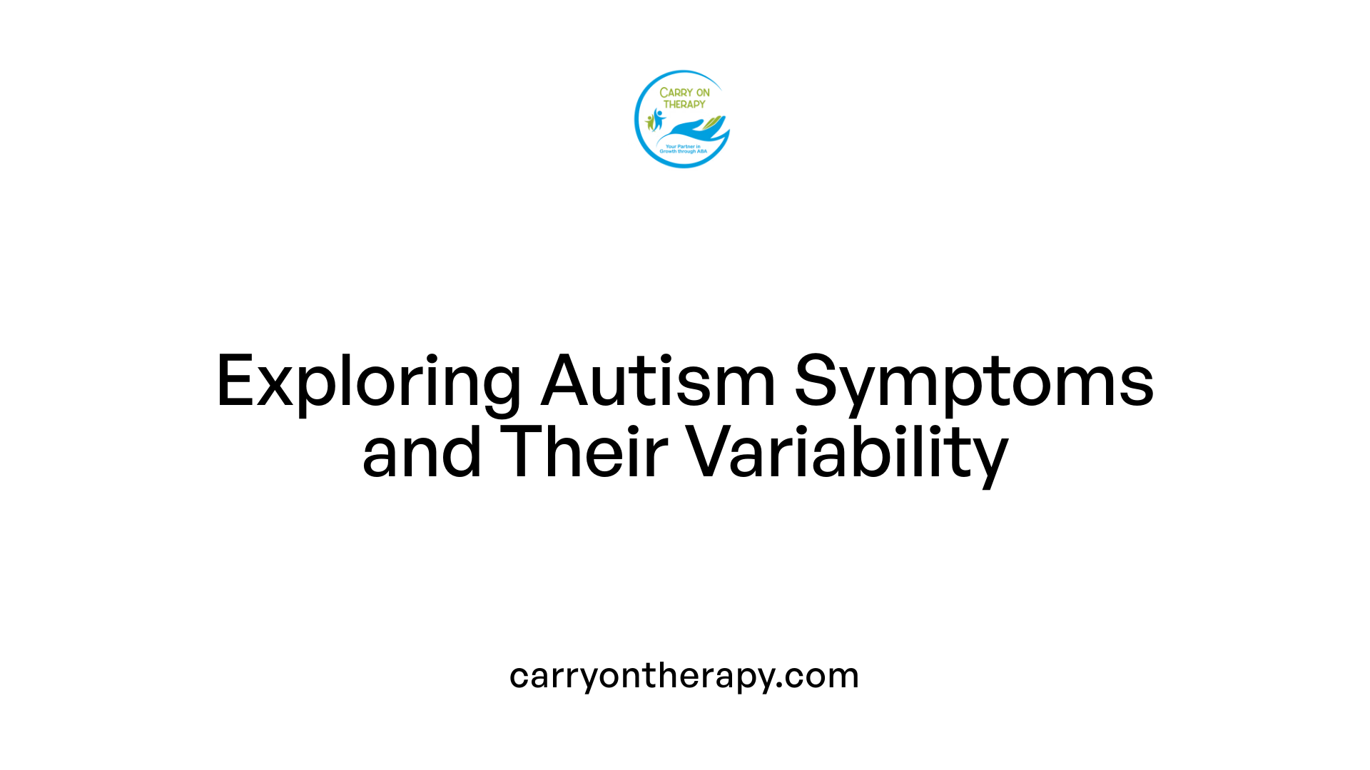 Exploring Autism Symptoms and Their Variability