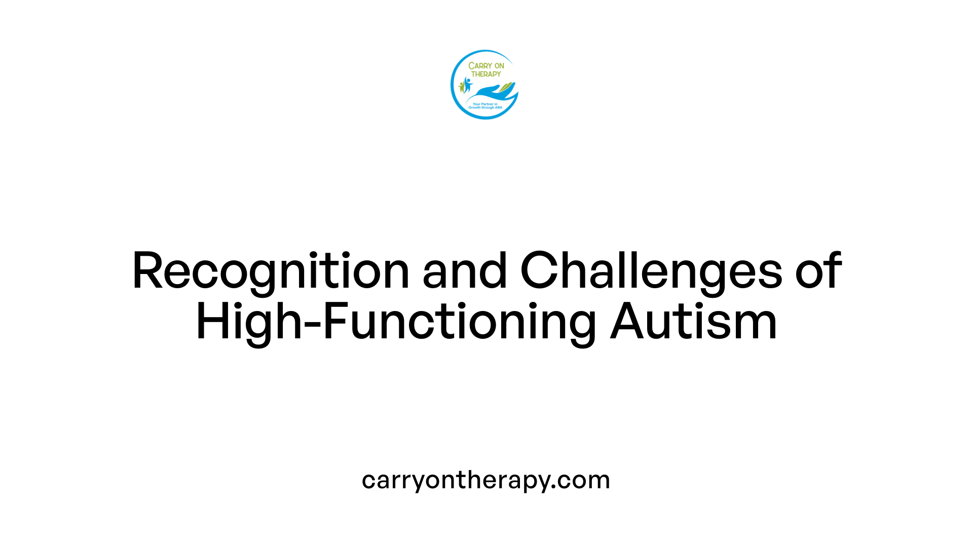 Recognition and Challenges of High-Functioning Autism