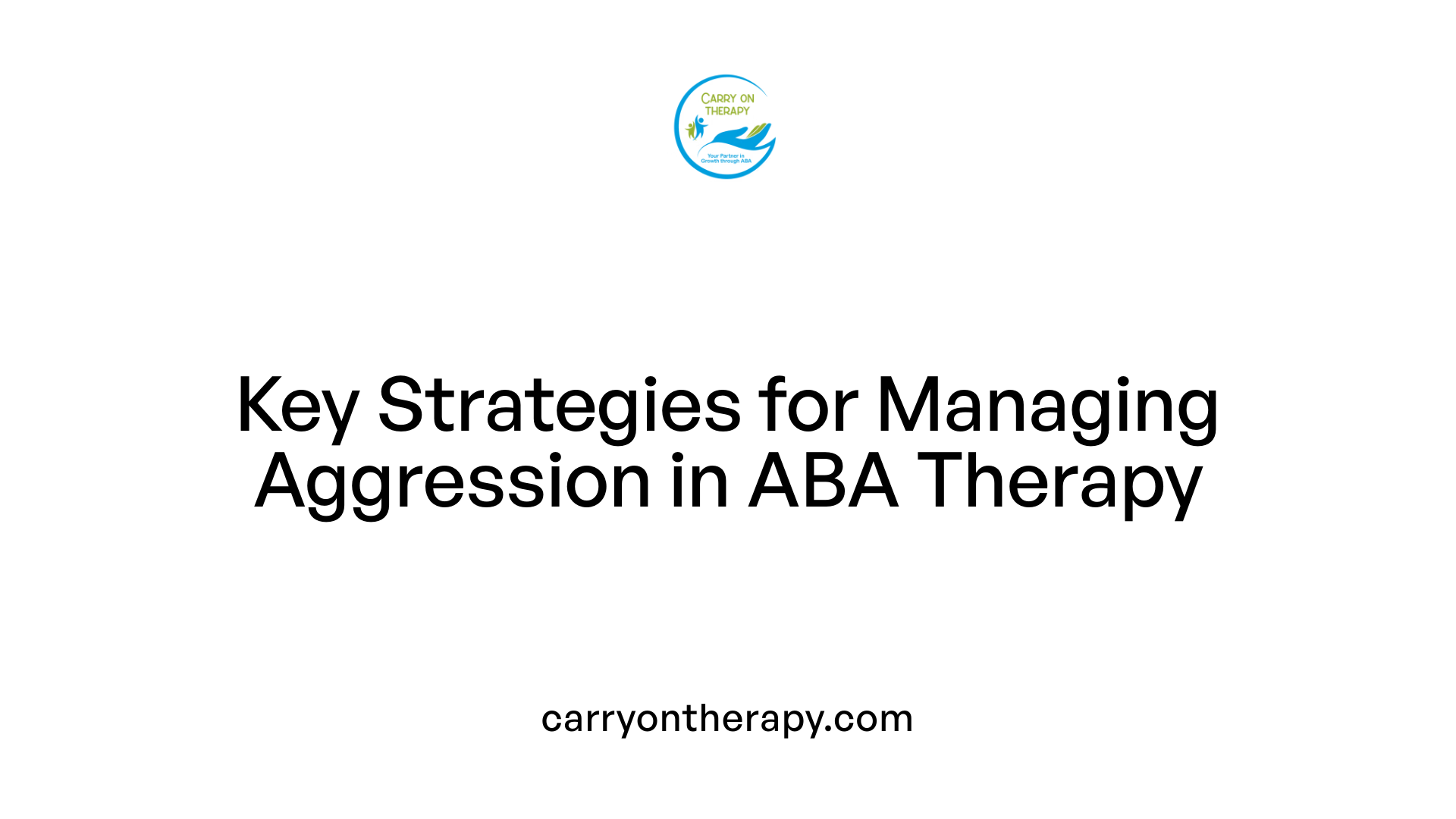 Key Strategies for Managing Aggression in ABA Therapy
