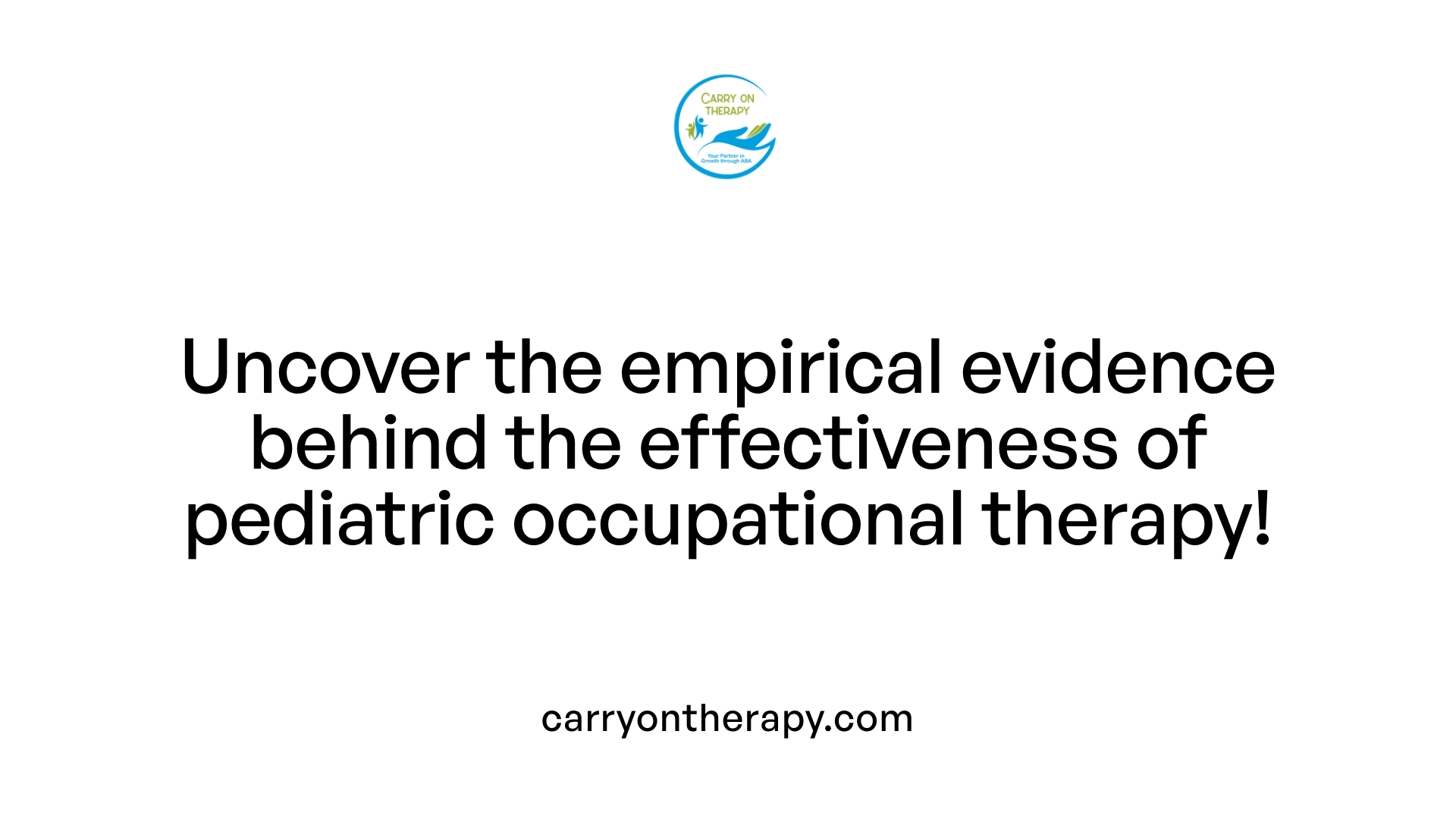Uncover the empirical evidence behind the effectiveness of pediatric occupational therapy!