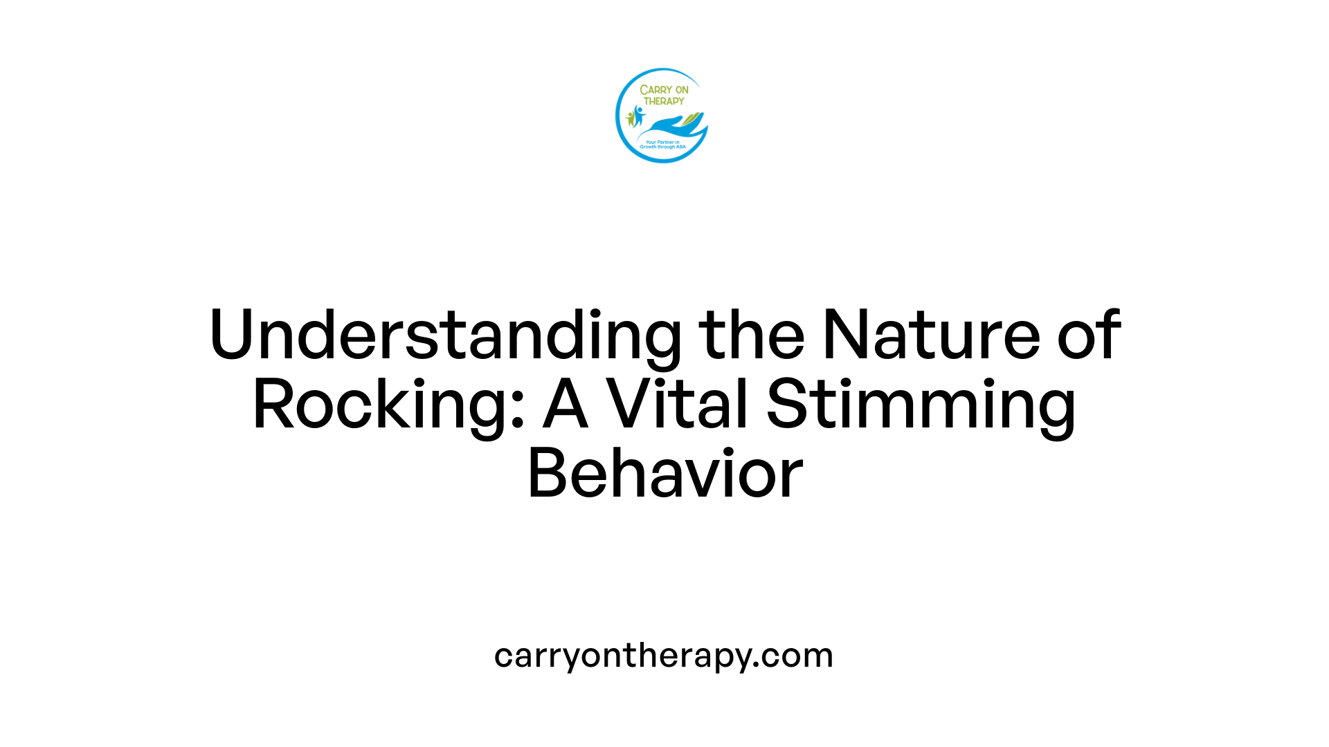 Understanding the Nature of Rocking: A Vital Stimming Behavior