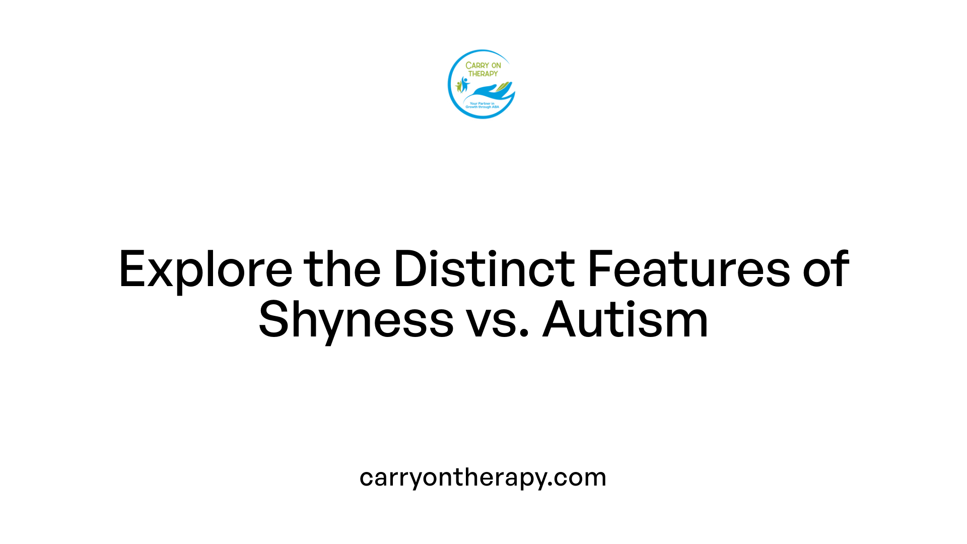 Explore the Distinct Features of Shyness vs. Autism