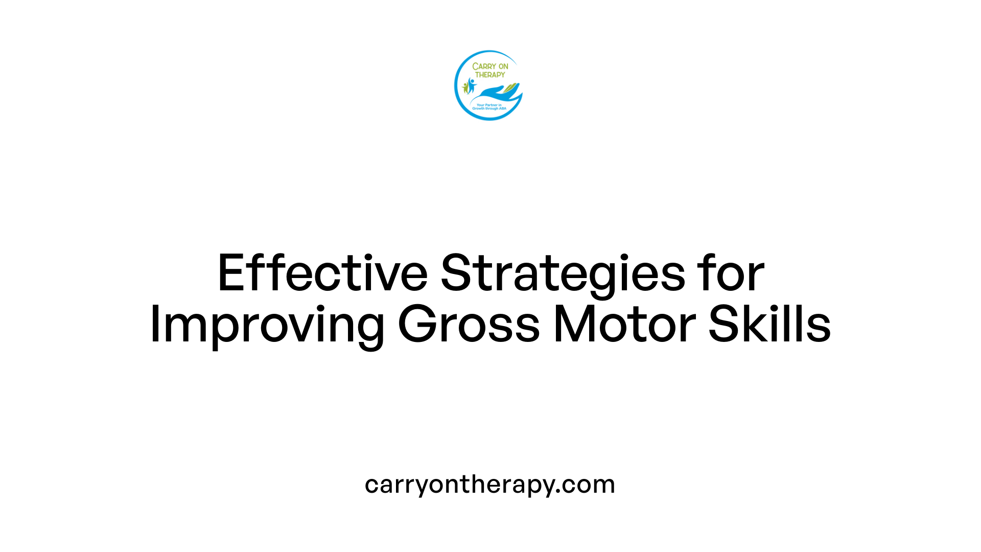 Effective Strategies for Improving Gross Motor Skills