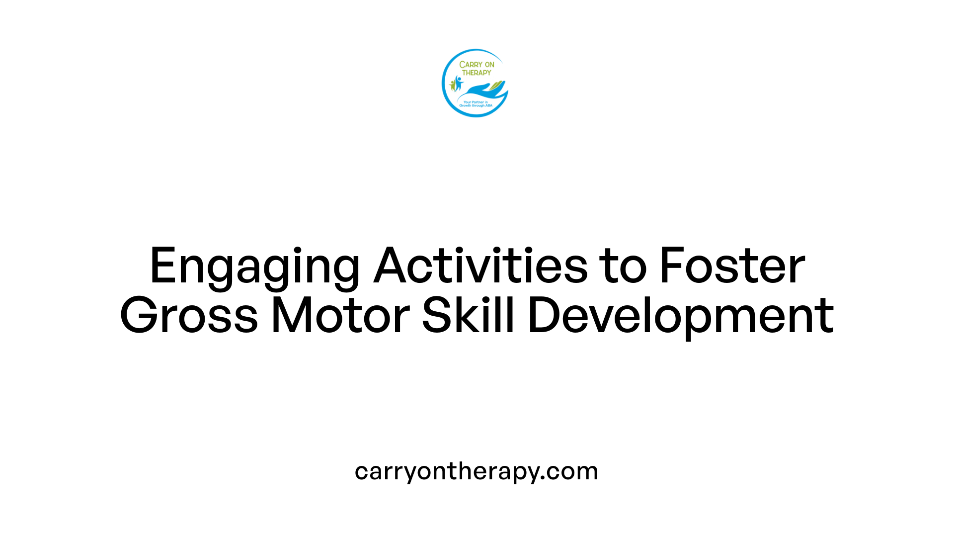 Engaging Activities to Foster Gross Motor Skill Development