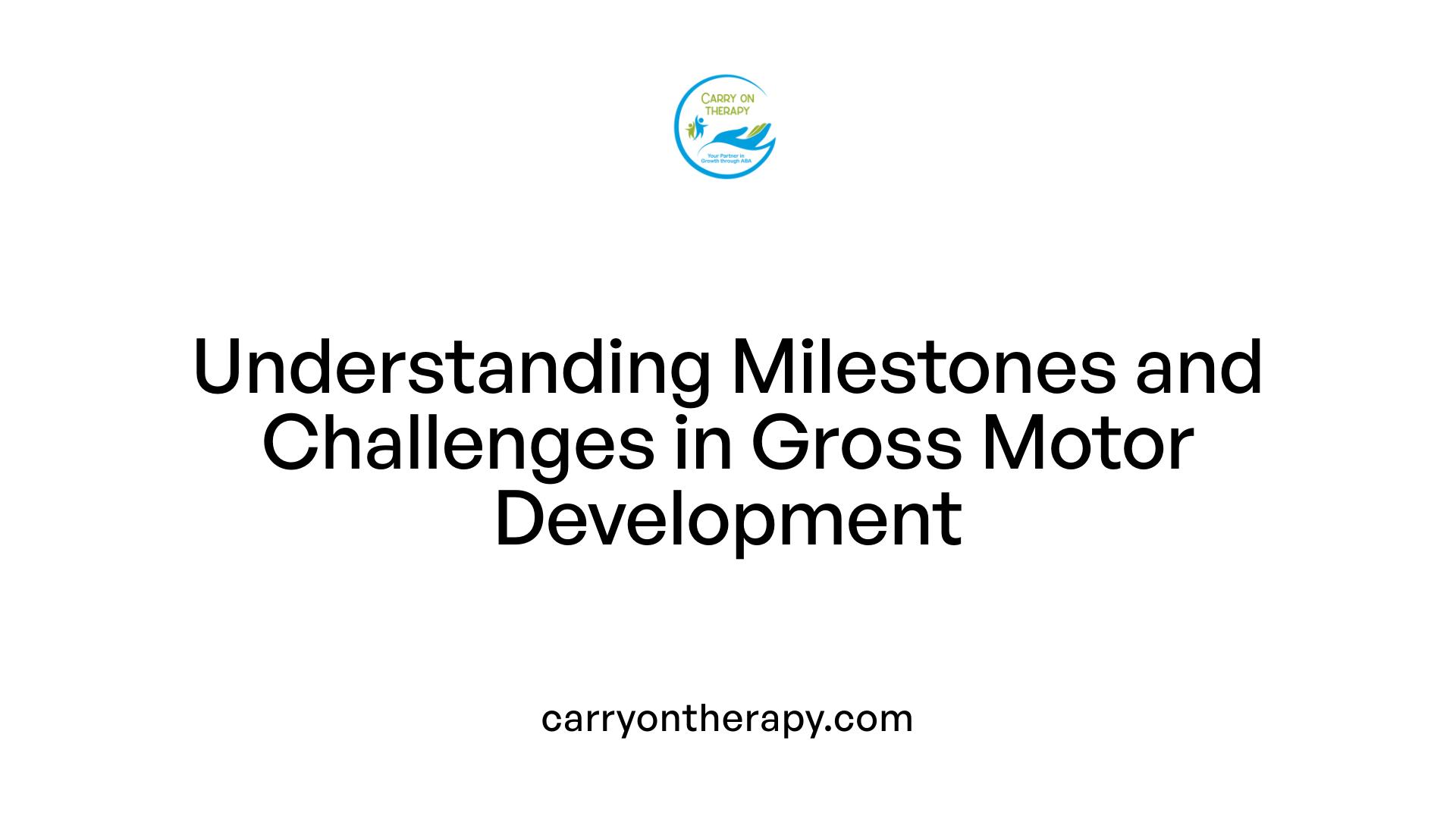 Understanding Milestones and Challenges in Gross Motor Development