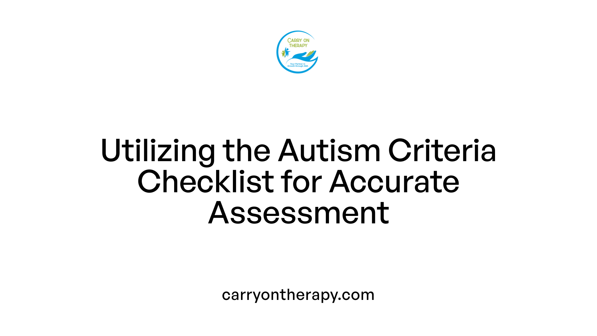 Utilizing the Autism Criteria Checklist for Accurate Assessment