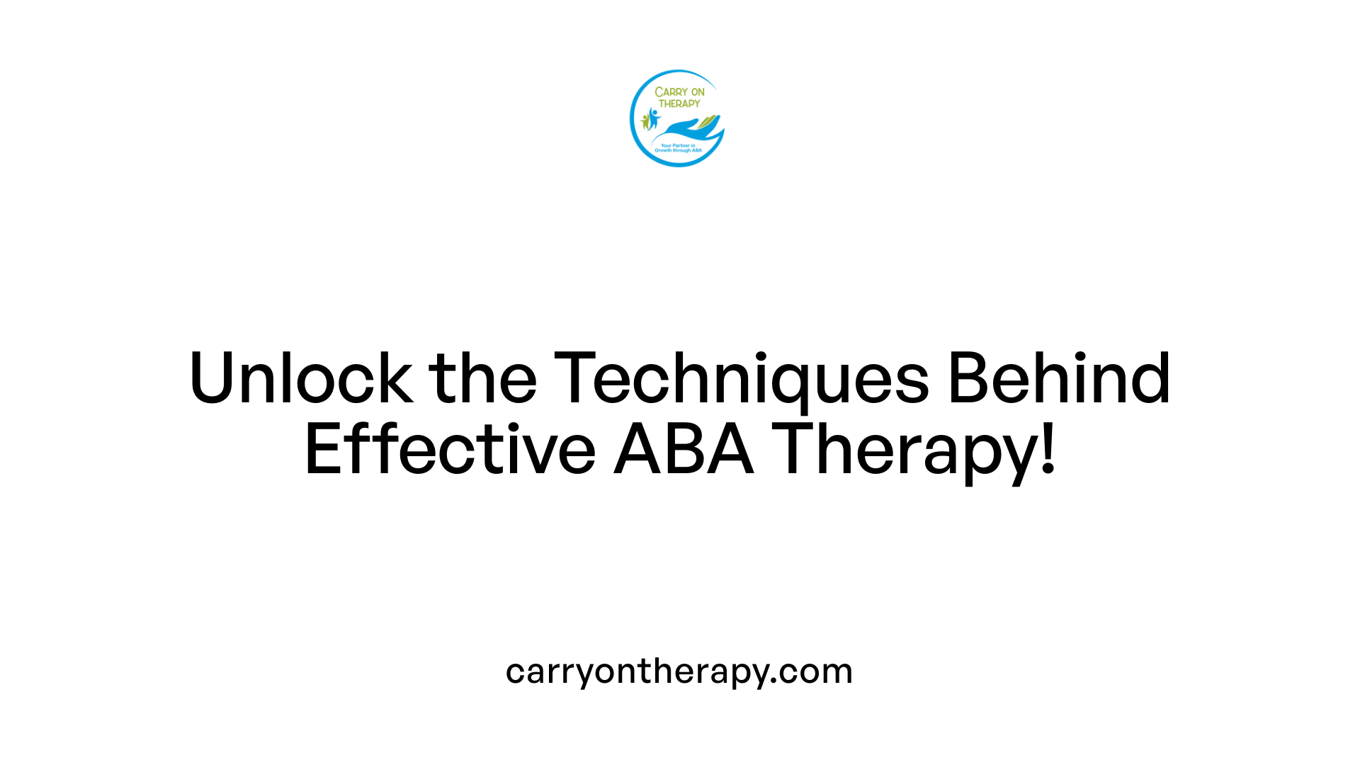 Unlock the Techniques Behind Effective ABA Therapy!