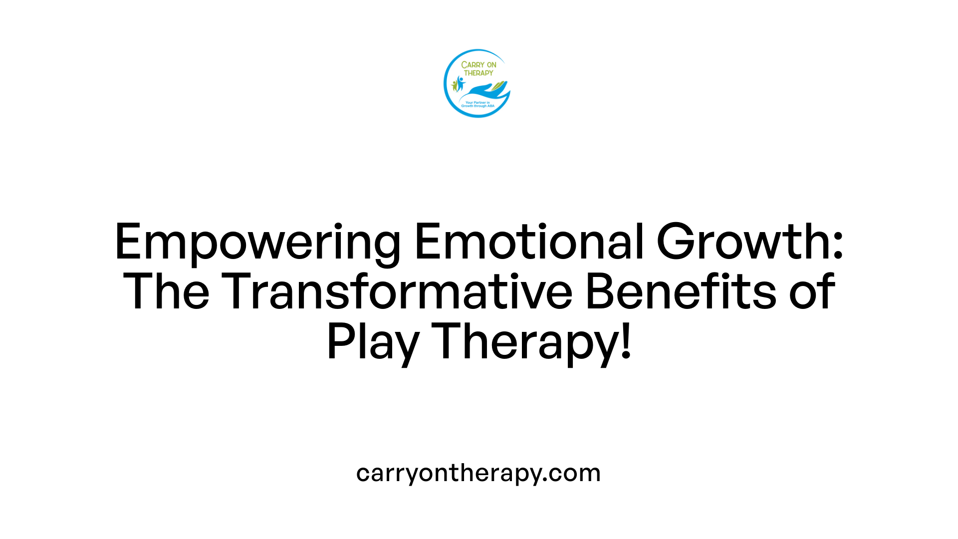 Empowering Emotional Growth: The Transformative Benefits of Play Therapy!