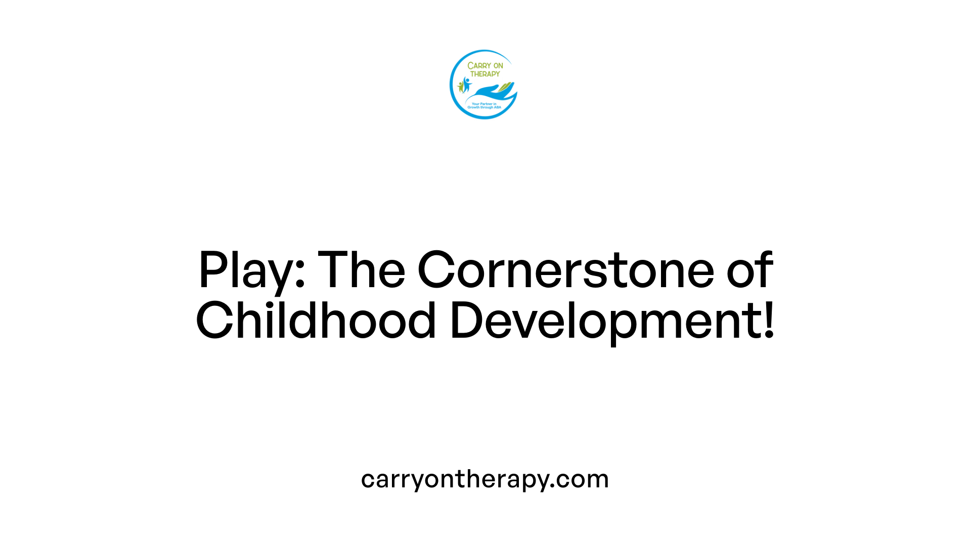 Play: The Cornerstone of Childhood Development!