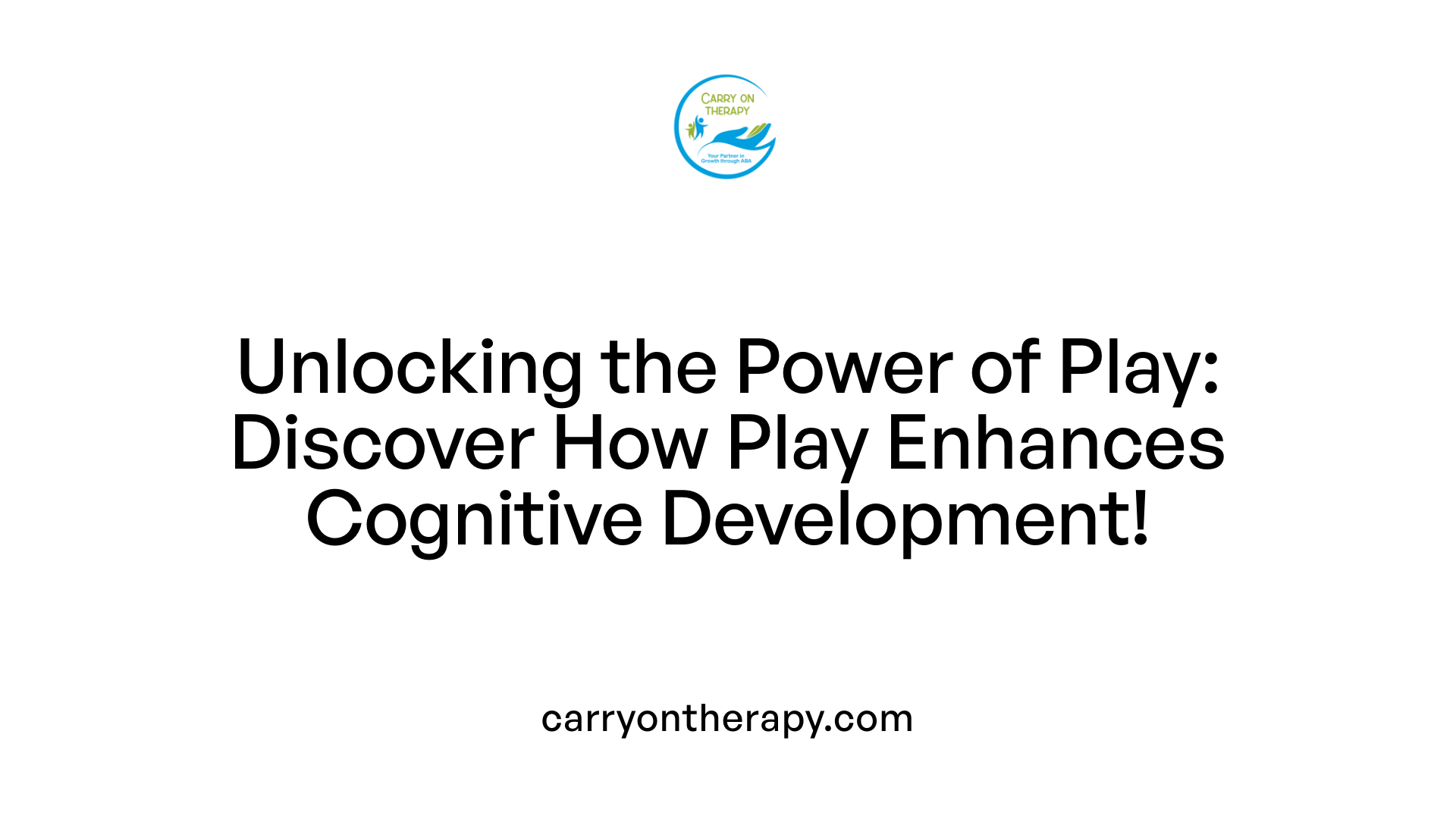 Unlocking the Power of Play: Discover How Play Enhances Cognitive Development!