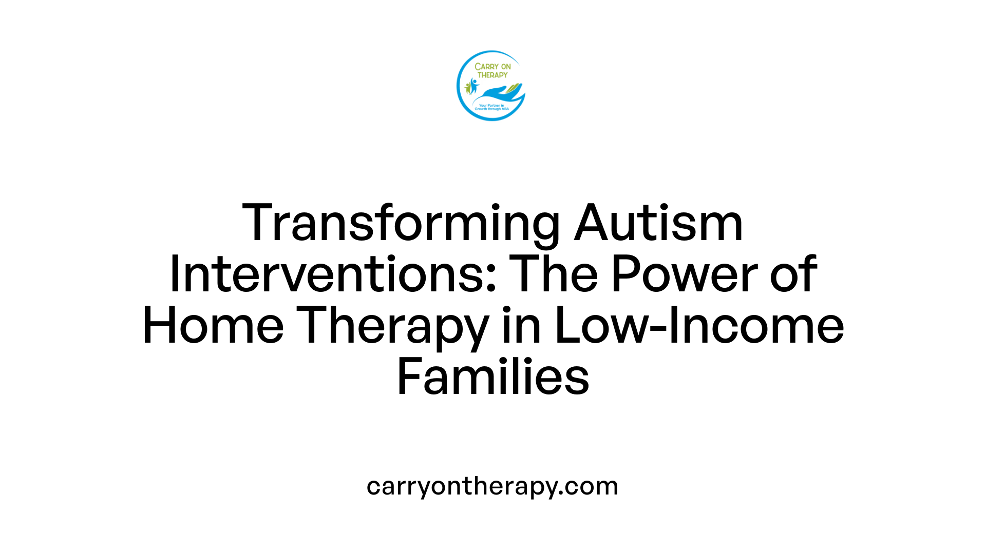 Transforming Autism Interventions: The Power of Home Therapy in Low-Income Families