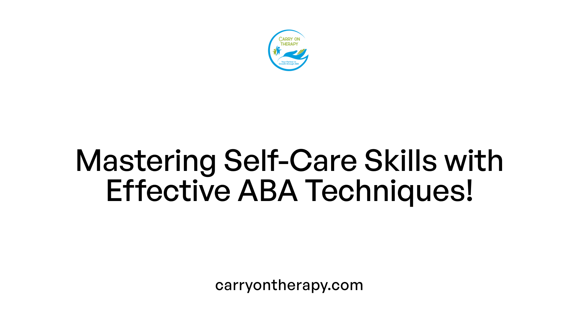 Mastering Self-Care Skills with Effective ABA Techniques!