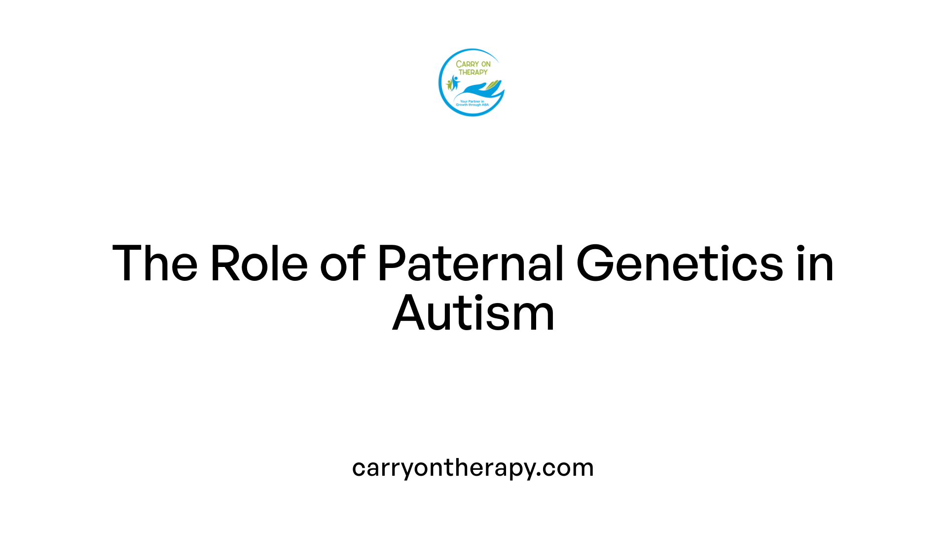 The Role of Paternal Genetics in Autism