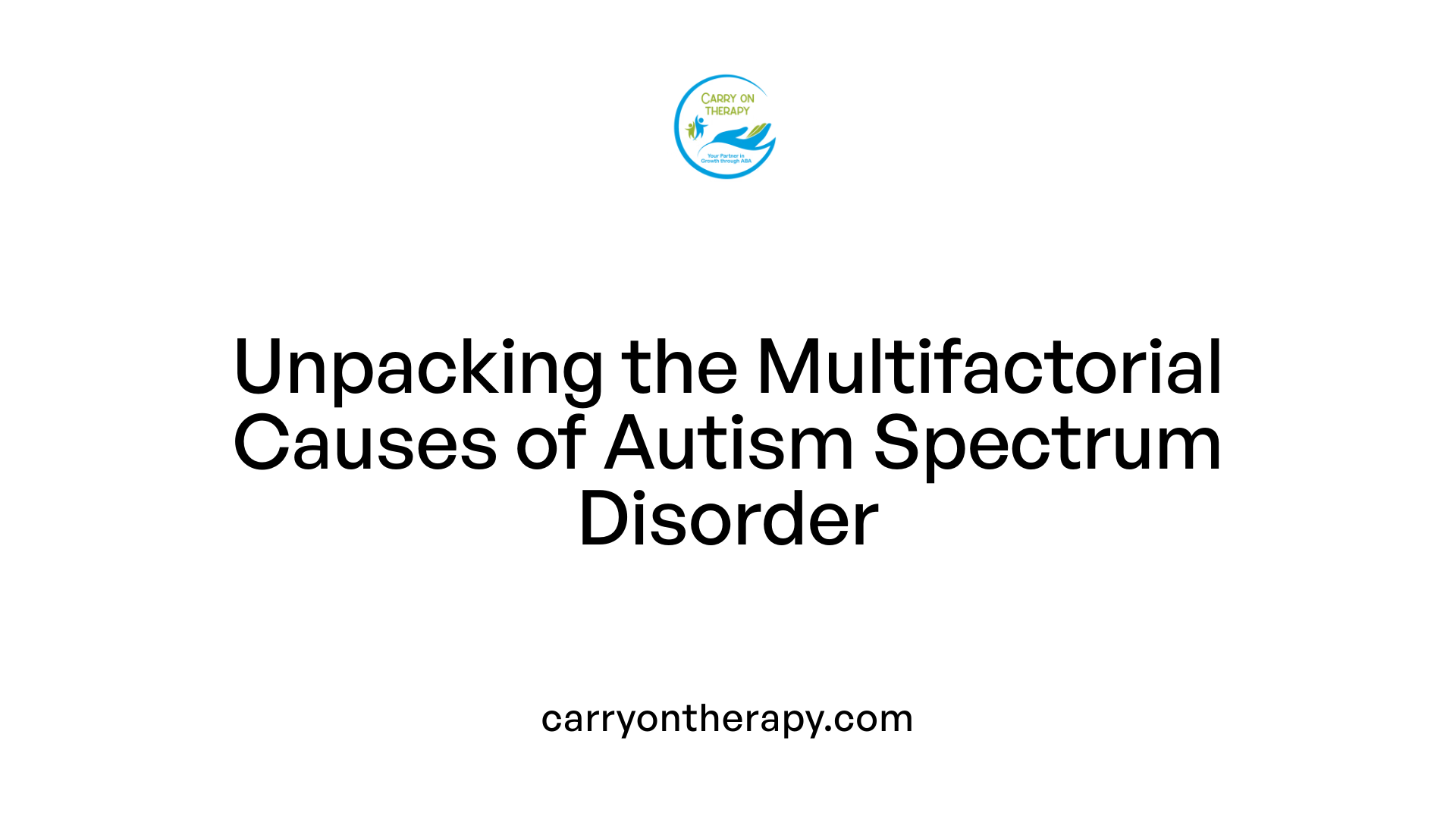 Unpacking the Multifactorial Causes of Autism Spectrum Disorder