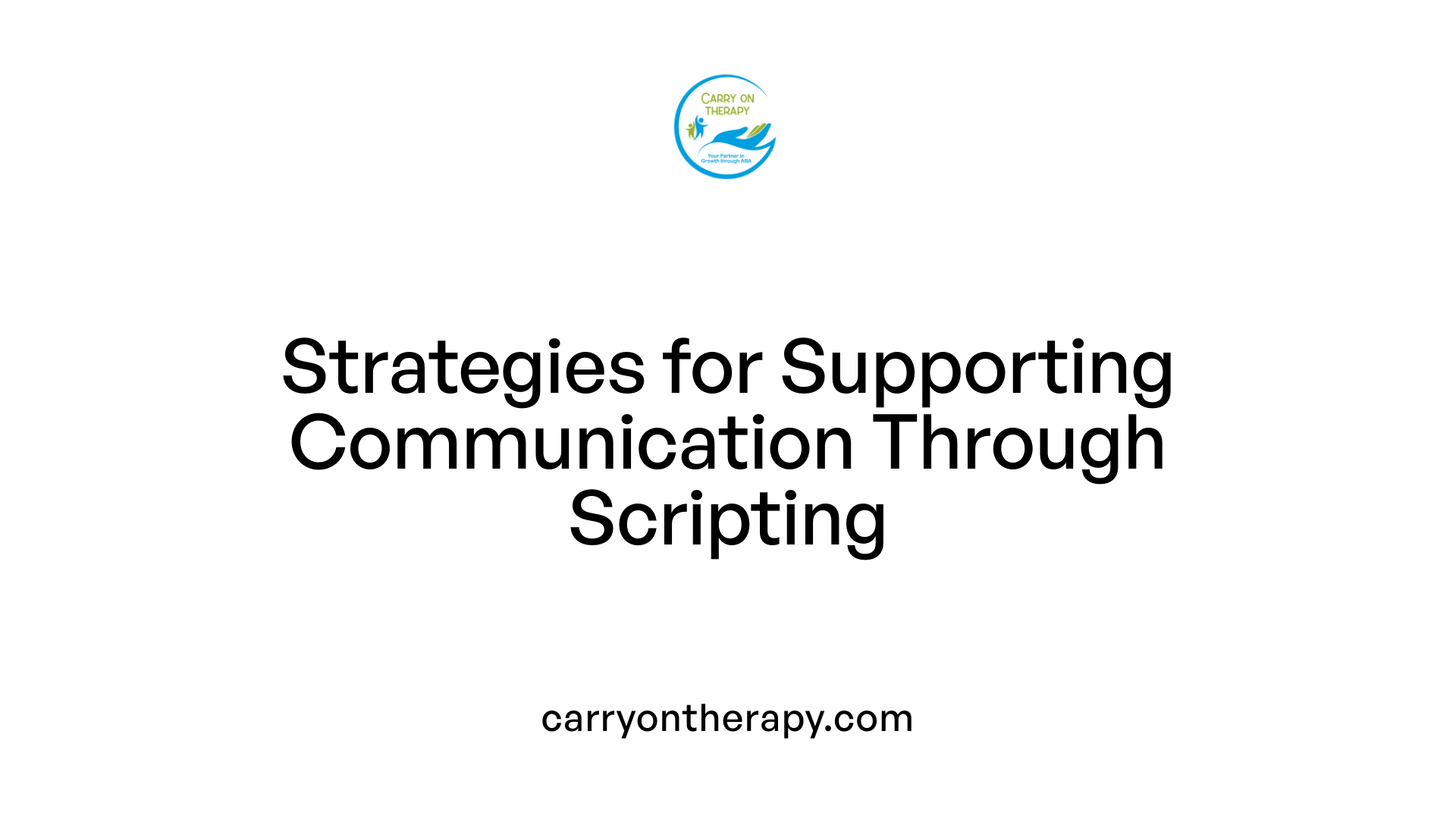 Strategies for Supporting Communication Through Scripting