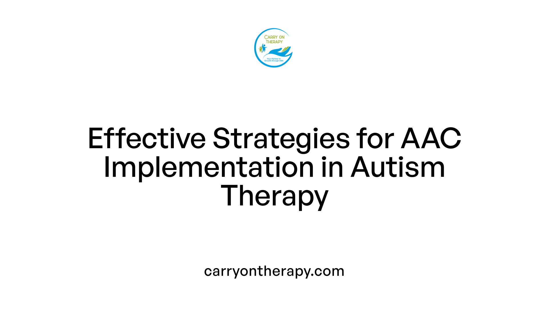Effective Strategies for AAC Implementation in Autism Therapy