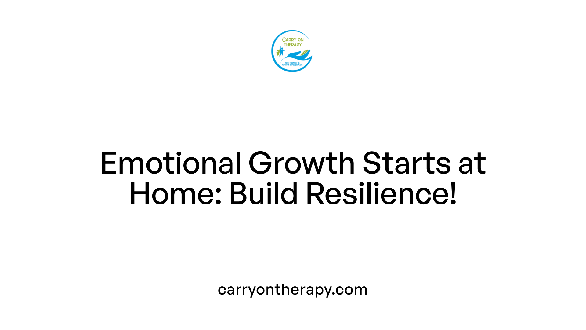 Emotional Growth Starts at Home: Build Resilience!
