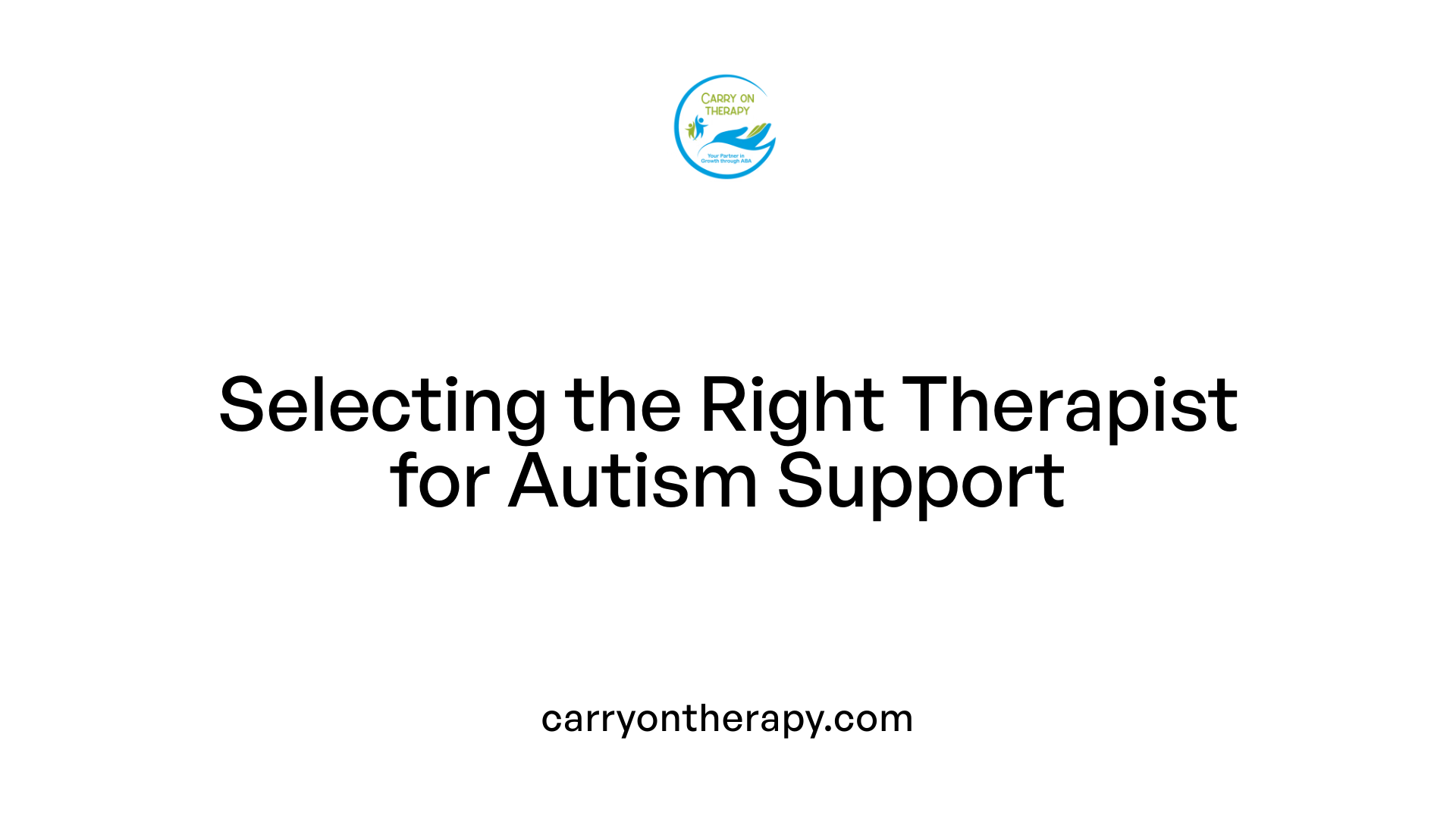 Selecting the Right Therapist for Autism Support