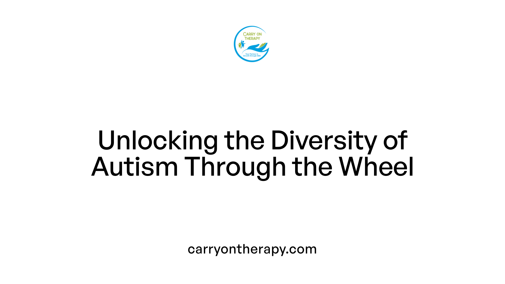 Unlocking the Diversity of Autism Through the Wheel