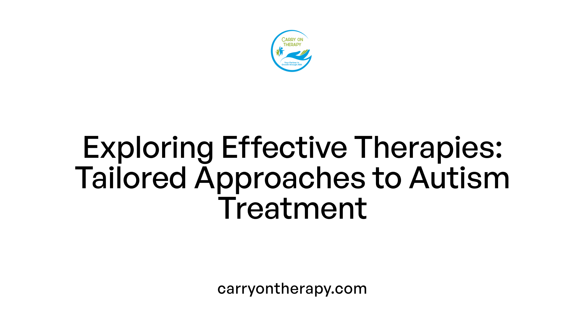 Exploring Effective Therapies: Tailored Approaches to Autism Treatment