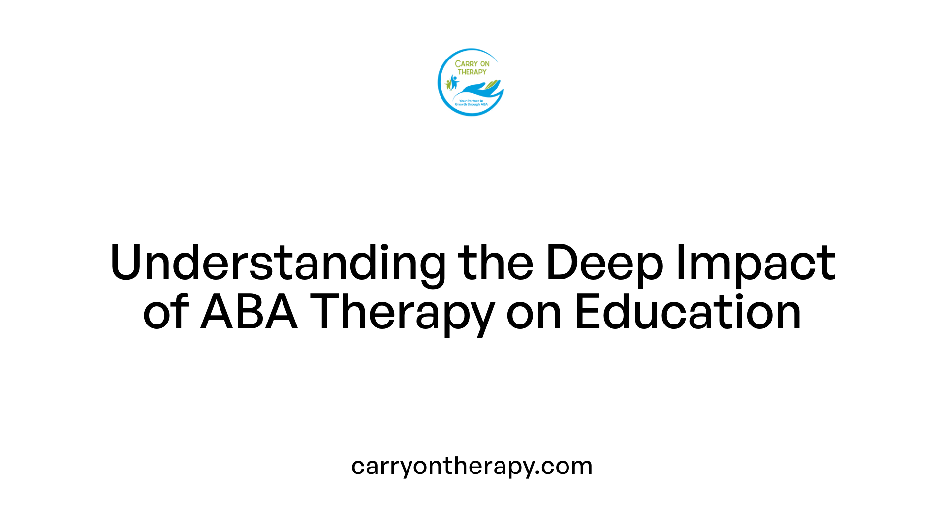 Understanding the Deep Impact of ABA Therapy on Education