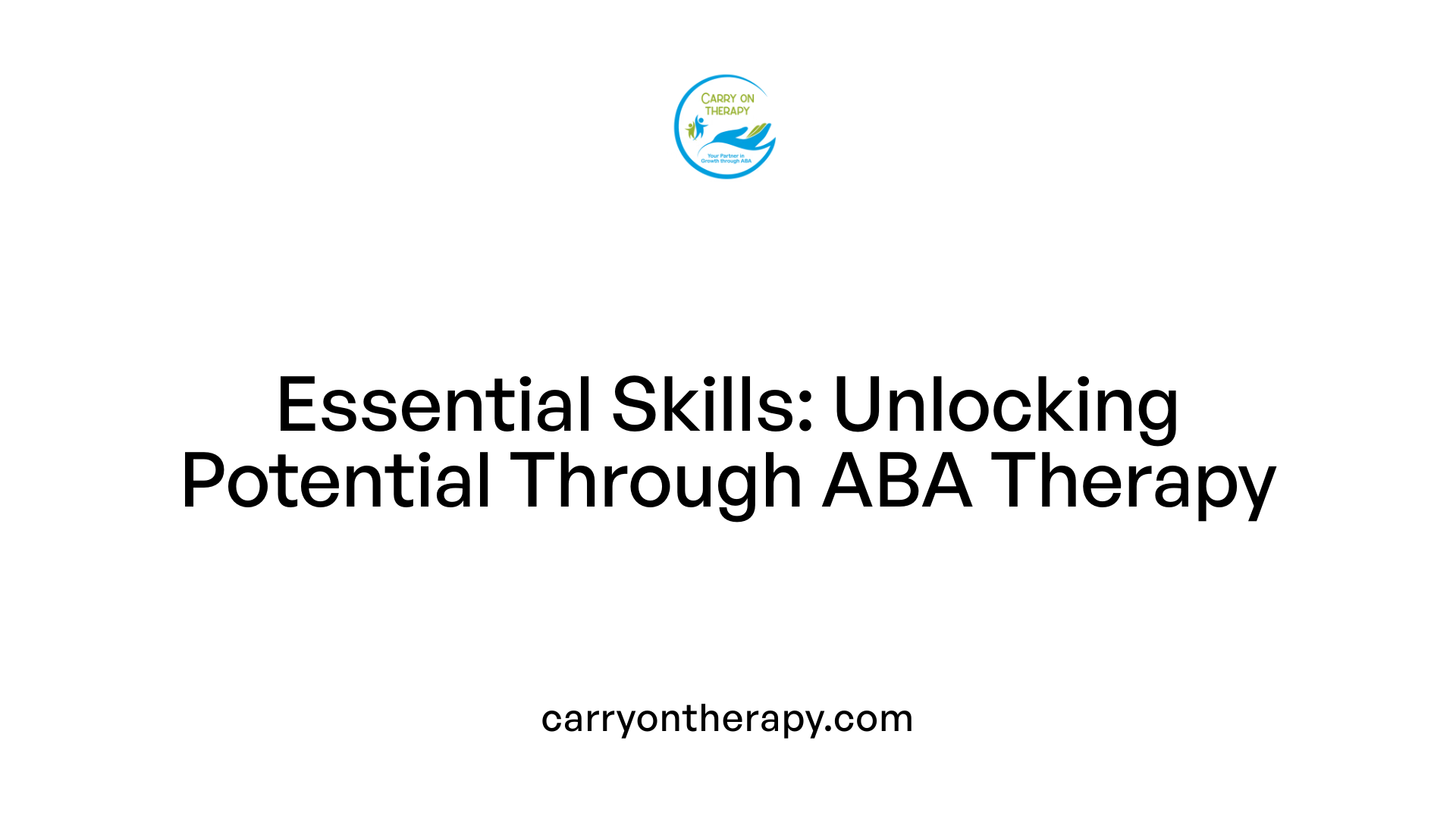 Essential Skills: Unlocking Potential Through ABA Therapy