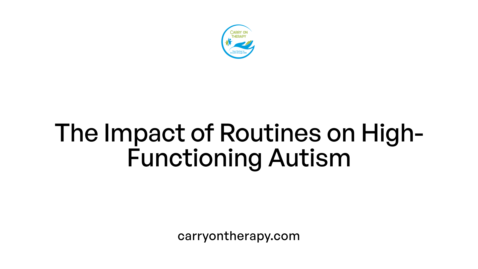 The Impact of Routines on High-Functioning Autism
