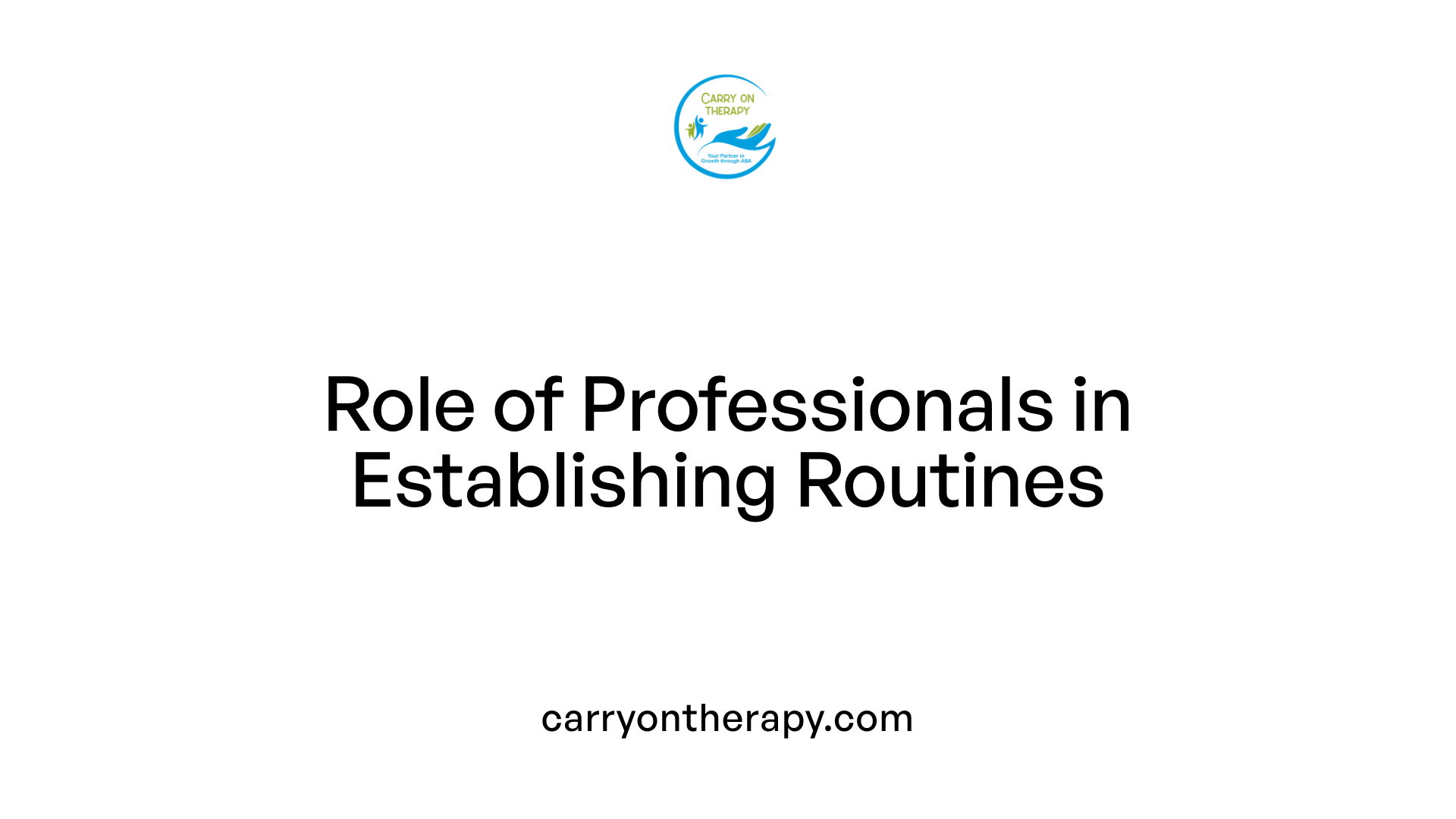 Role of Professionals in Establishing Routines