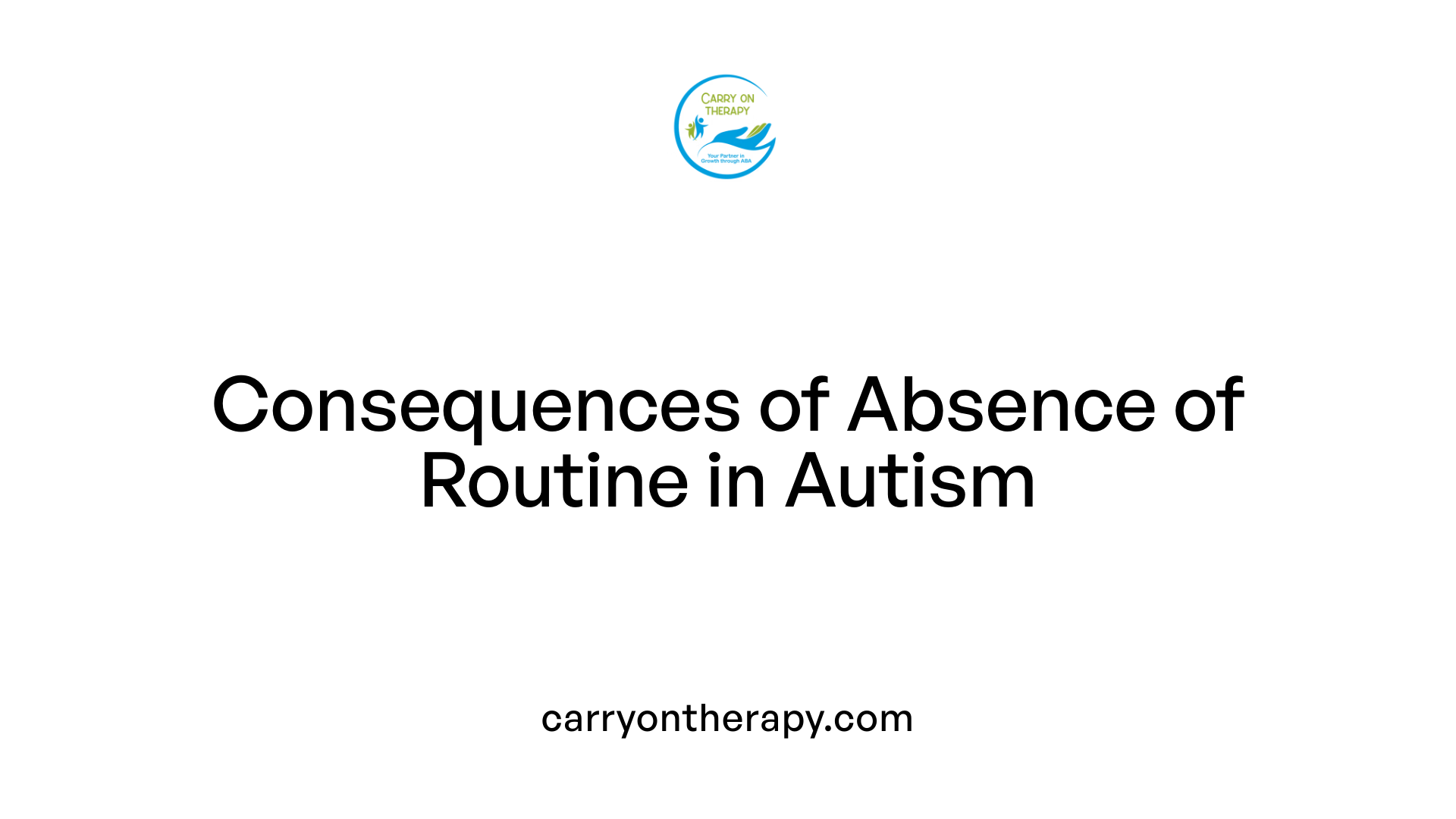 Consequences of Absence of Routine in Autism