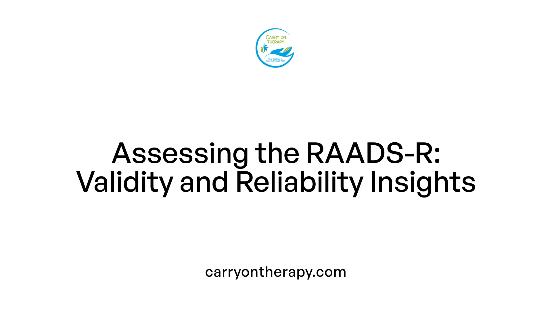 Assessing the RAADS-R: Validity and Reliability Insights