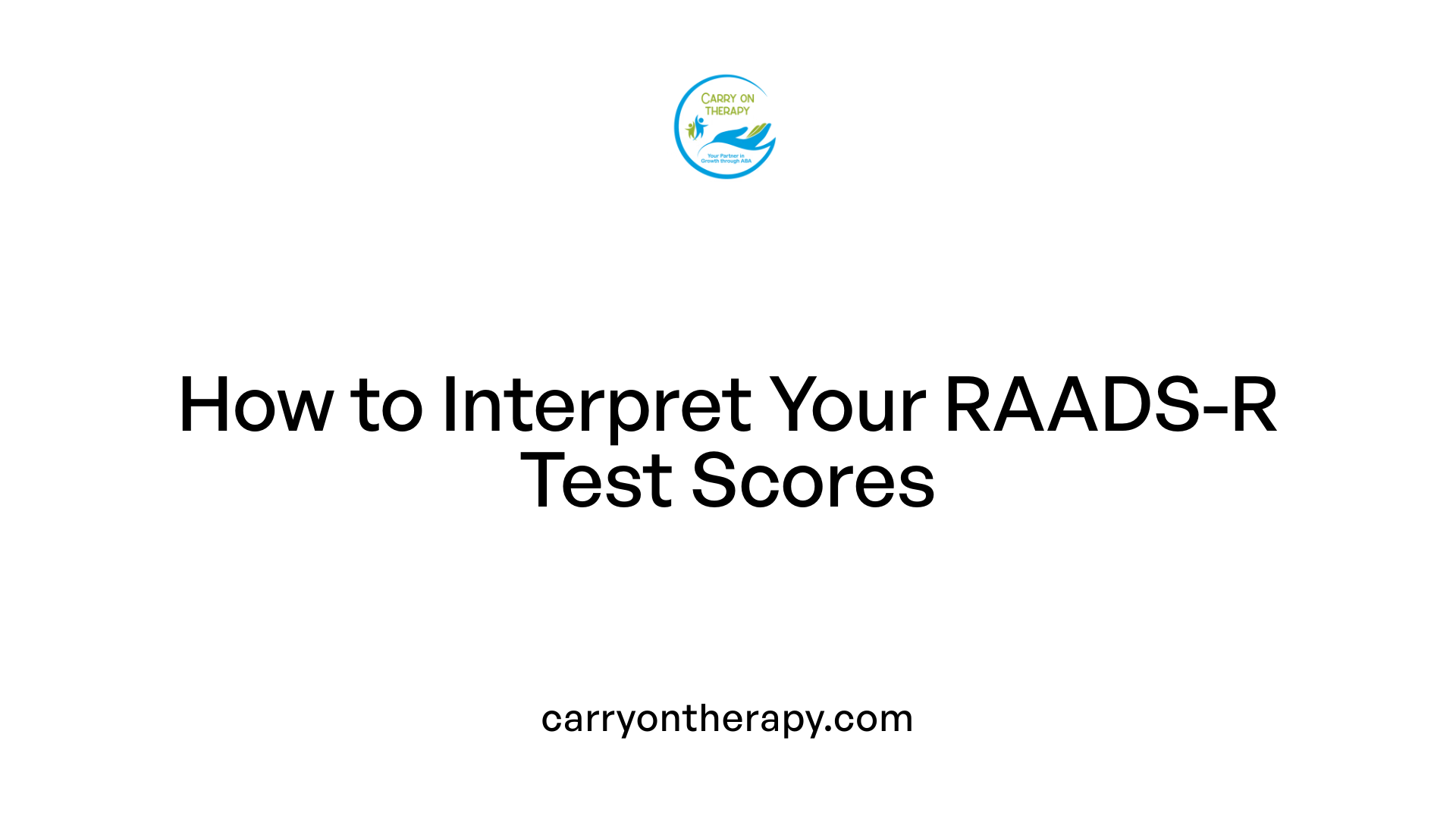 How to Interpret Your RAADS-R Test Scores