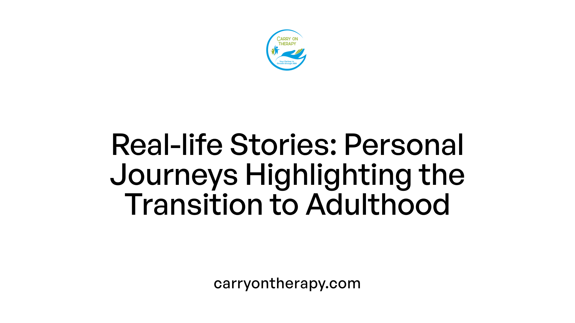 Real-life Stories: Personal Journeys Highlighting the Transition to Adulthood