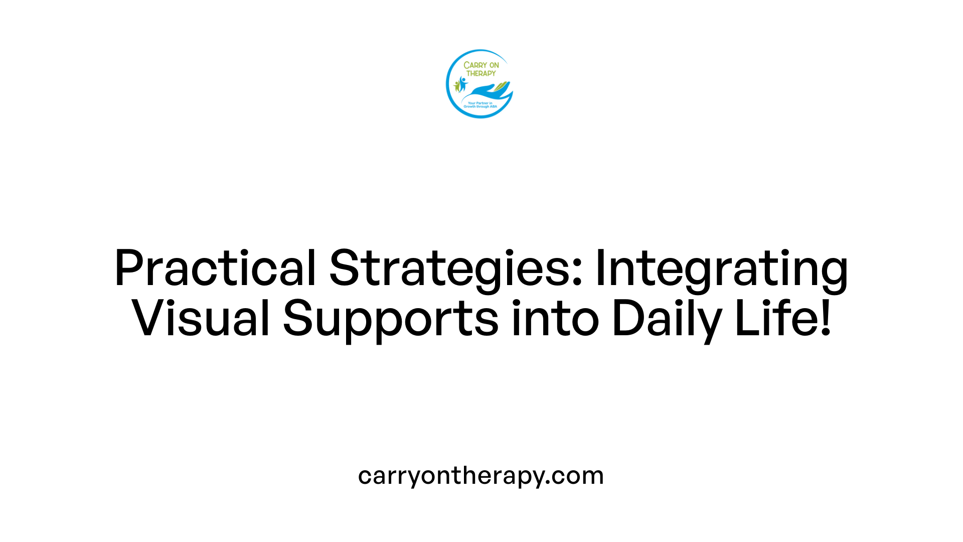 Practical Strategies: Integrating Visual Supports into Daily Life!