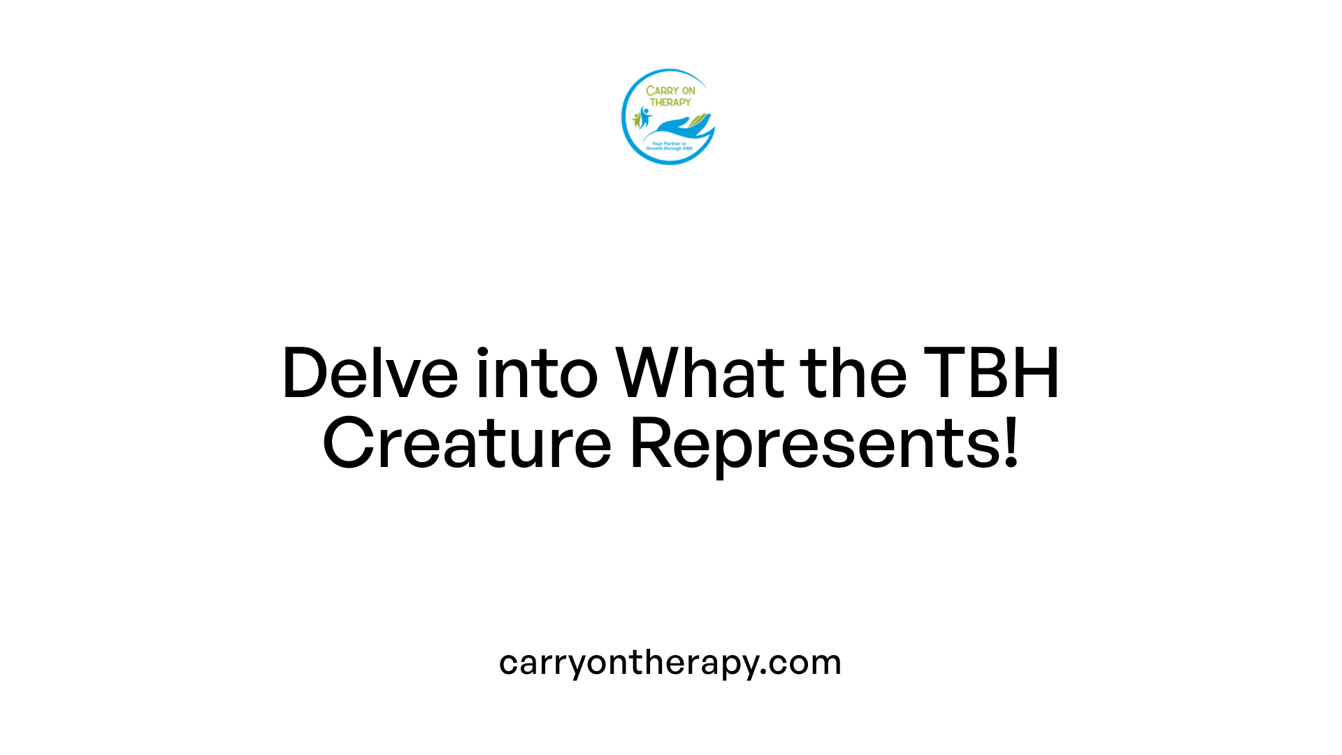 Delve into What the TBH Creature Represents!