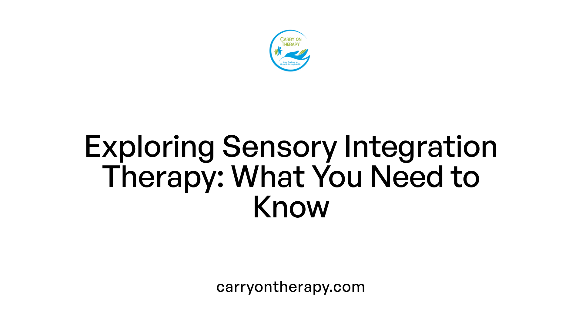 Exploring Sensory Integration Therapy: What You Need to Know