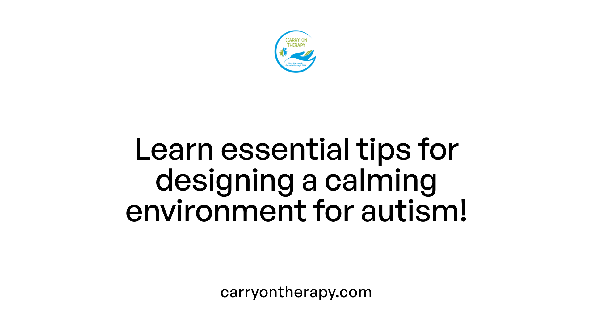 Learn essential tips for designing a calming environment for autism!