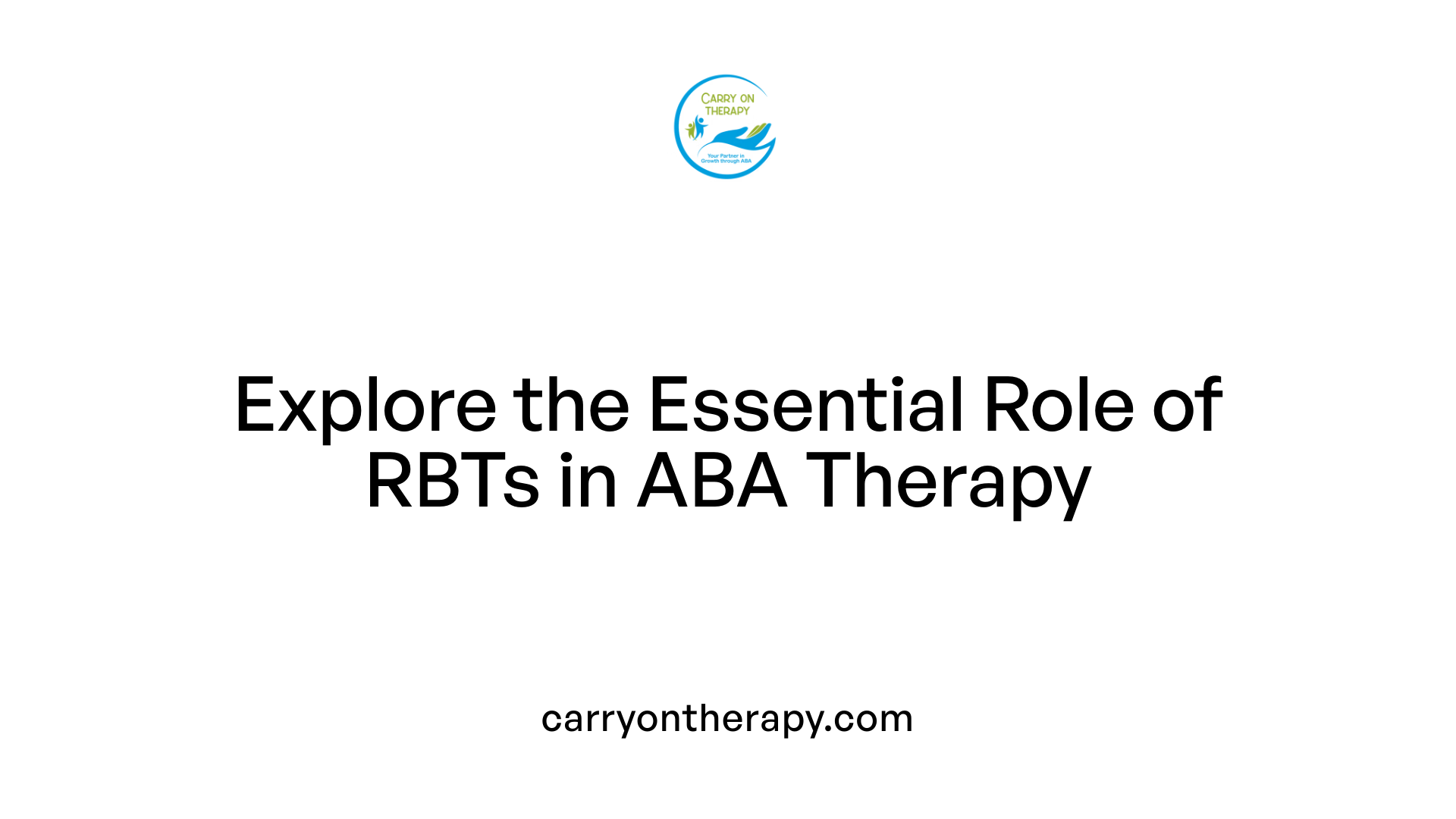 Explore the Essential Role of RBTs in ABA Therapy