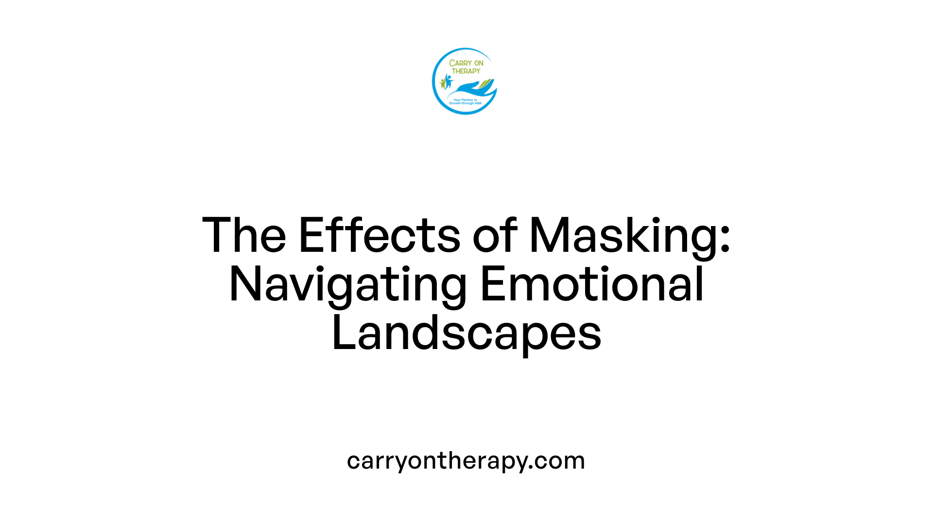 The Effects of Masking: Navigating Emotional Landscapes